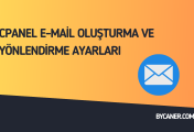 cPanel E-Mail Oluşturma ve Yönlendirme Ayarları