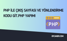 PHP ile Çıkış Sayfası ve Yönlendirme Kodu Git.Php Yapımı