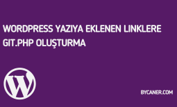 WordPress Yazıya Eklenen Linklere Git.Php Oluşturma