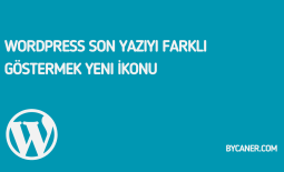 WordPress Son Yazıyı Farklı Göstermek Yeni İkonu
