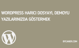 WordPress Harici Dosyayı, Demoyu Yazılarınızda Göstermek