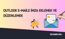Outlook E-Maile İmza Eklemek ve Düzenlemek