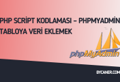 Php Script Kodlaması – phpMyAdmin Tabloya Veri Eklemek
