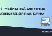 Siteyi Güvenli Bağlantı Yapmak Ücretsiz SSL Serifikası Kurmak