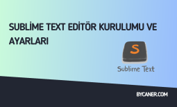 Sublime Text Editör Kurulumu ve Ayarları