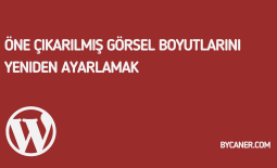 Öne Çıkarılmış Görsel Boyutlarını Yeniden Ayarlamak