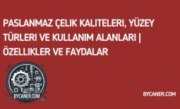 Paslanmaz Çelik Kaliteleri, Yüzey Türleri ve Kullanım Alanları | Özellikler ve Faydalar