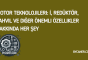 Motor Teknolojileri: İ, Redüktör, Tahvil ve Diğer Önemli Özellikler Hakkında Her Şey