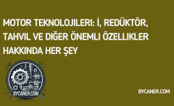 Motor Teknolojileri: İ, Redüktör, Tahvil ve Diğer Önemli Özellikler Hakkında Her Şey