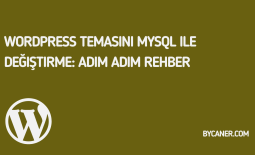 WordPress Temasını MySQL ile Değiştirme: Adım Adım Rehber