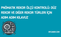 Pnömatik Rekor Ölçü Kontrolü: Düz Rekor ve Diğer Rekor Türleri İçin Adım Adım Kılavuz