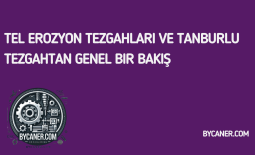 Tel Erozyon Tezgahları ve Tanburlu Tezgahtan Genel Bir Bakış