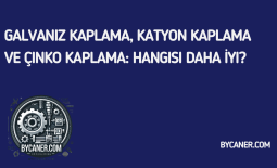 Galvaniz Kaplama, Katyon Kaplama ve Çinko Kaplama: Hangisi Daha İyi?