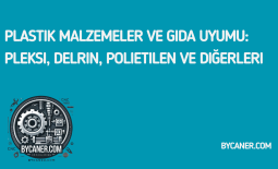 Plastik Malzemeler ve Gıda Uyumu: Pleksi, Delrin, Polietilen ve Diğerleri
