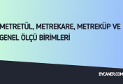 Metretül, Metrekare, Metreküp ve Genel Ölçü Birimleri