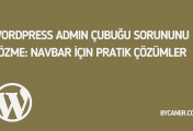 WordPress Admin Çubuğu Sorununu Çözme: Navbar İçin Pratik Çözümler
