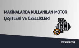 Makinalarda Kullanılan Motor Çeşitleri ve Özellikleri
